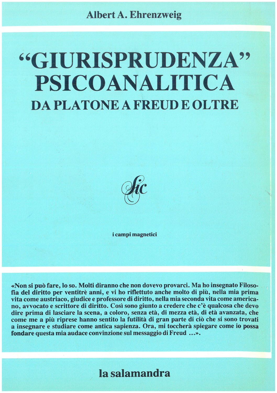 Ehrenzweigh A. A. - GIURISPRUDENZA PSICOANALITICA. Da Platone a Freud e oltre. Prefazione di G. Contri