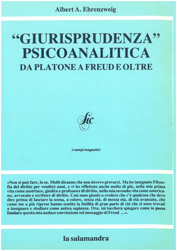 Ehrenzweigh A. A. - GIURISPRUDENZA PSICOANALITICA. Da Platone a Freud e oltre. Prefazione di G. Contri
