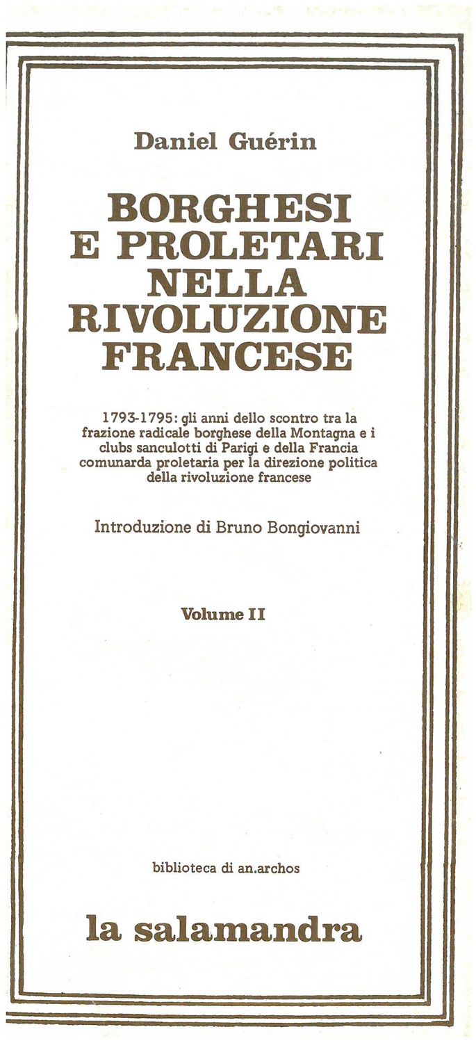 Guerin D. - BORGHESI E PROLETARI NELLA RIVOLUZIONE FRANCESE. 1793 - 1795 Vol. II