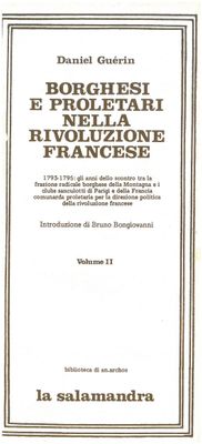 Guerin D. - BORGHESI E PROLETARI NELLA RIVOLUZIONE FRANCESE. 1793 - 1795 Vol. II Guerin D. - BORGHESI E PROLETARI NELLA RIVOLUZIONE FRANCESE. 1793 - 1795 Vol. II