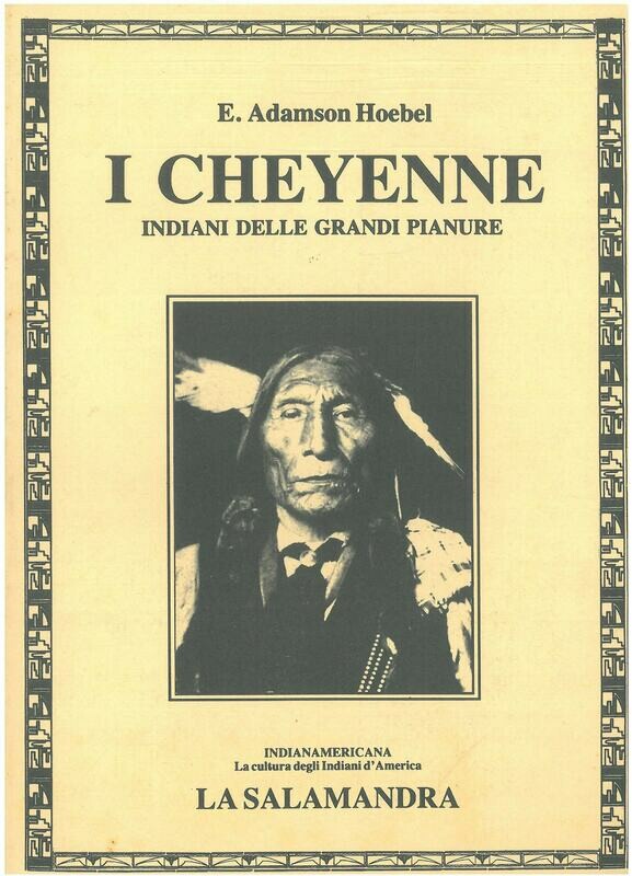 Hoebel E. A. - I CHEYENNE: INDIANI DELLE GRANDI PIANURE