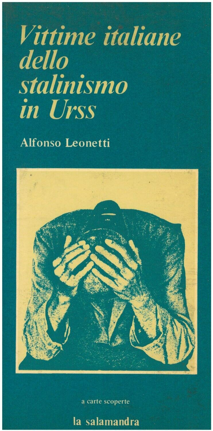 Leonetti A. - VITTIME ITALIANE DELLO STALINISMO IN URSS
