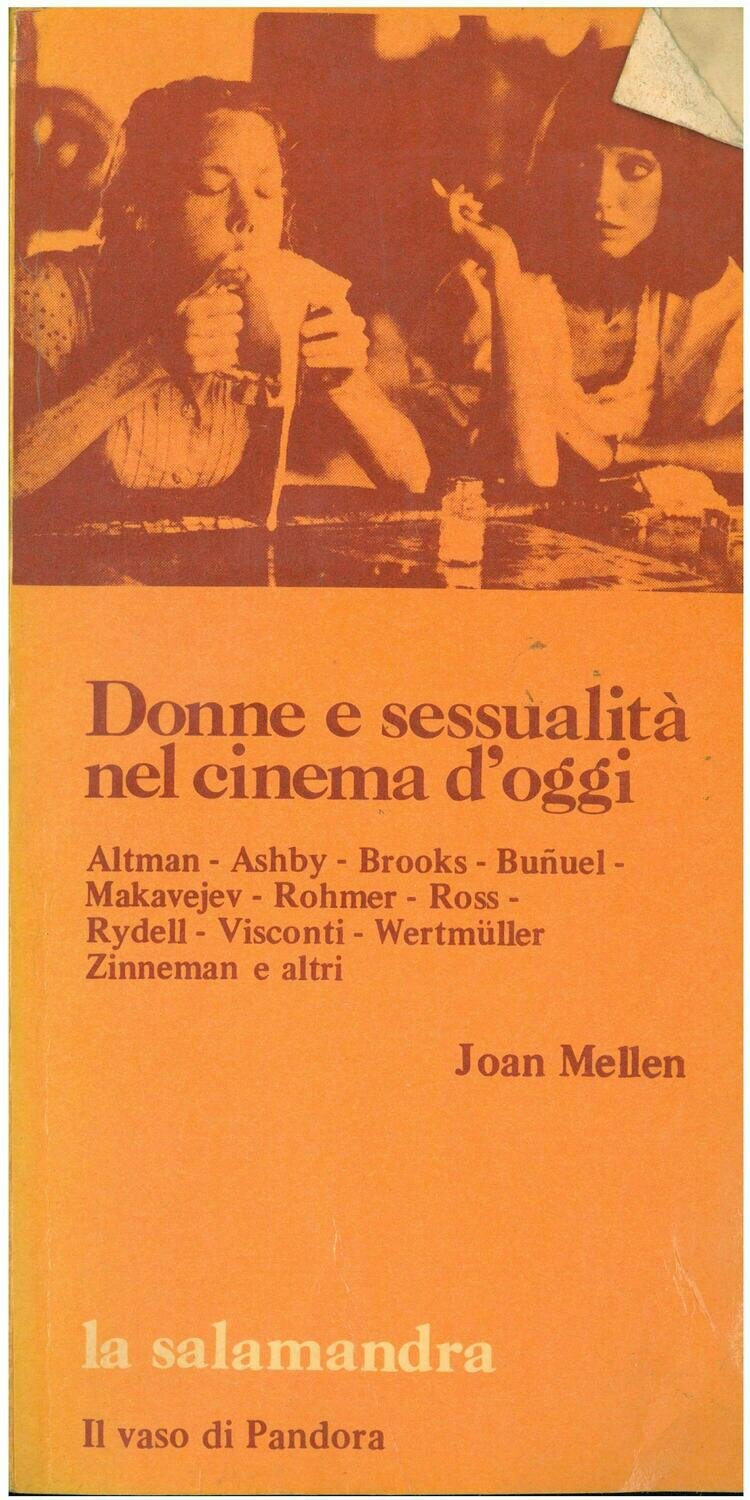 Mellen J.- Donne e sessualità nel cinema di oggi - Vol. II: Altman- Ashby - Brooks - Buauel - Makavejev - Rohmer - Ross - Rydell - Visconti - Wertmaller - Zinneman e altri