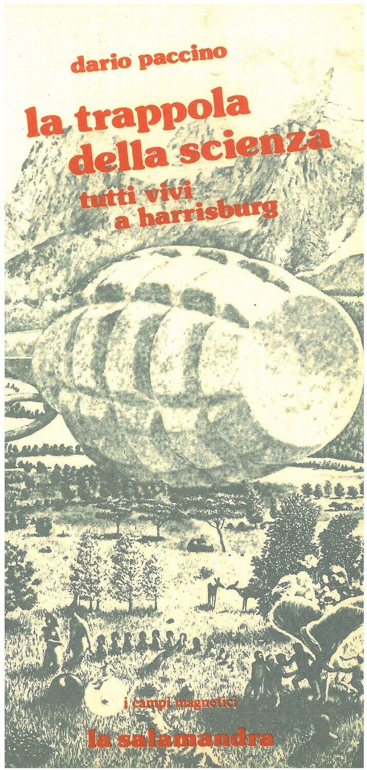 Paccino D. - LA TRAPPOLA DELLA SCIENZA - Tutti vivi a Harrisburg Paccino D. - LA TRAPPOLA DELLA SCIENZA - Tutti vivi a Harrisburg