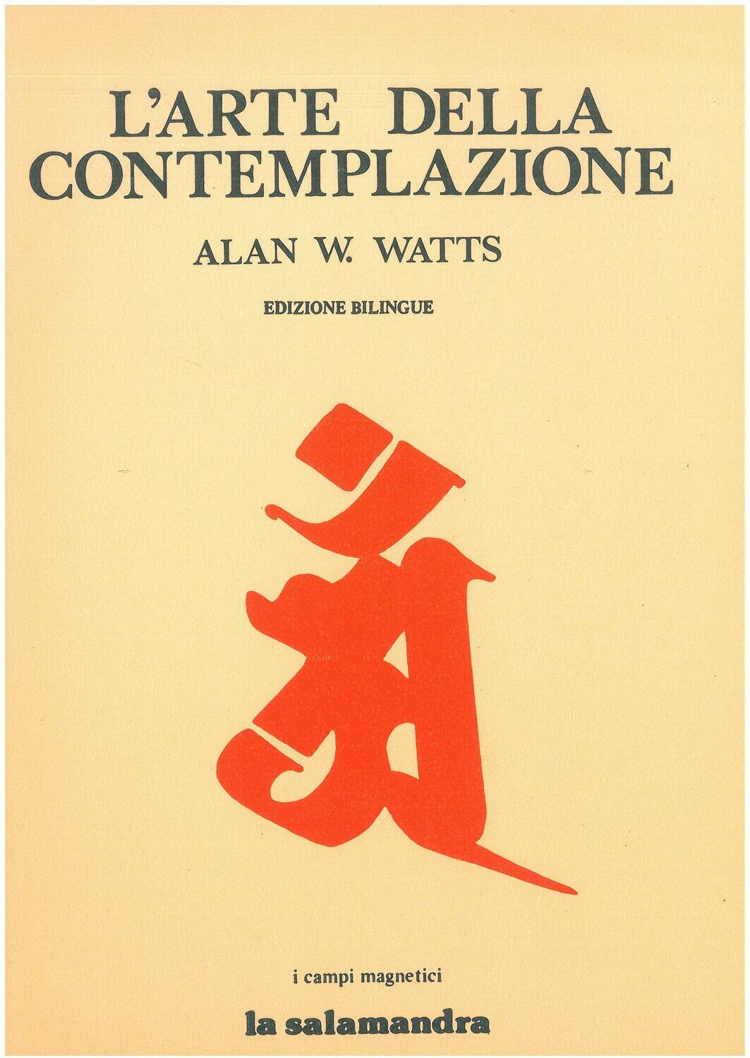 Watts A. W. - L'ARTE DELLA CONTEMPLAZIONE. Bilingue Watts A. W. - L'ARTE DELLA CONTEMPLAZIONE. Bilingue