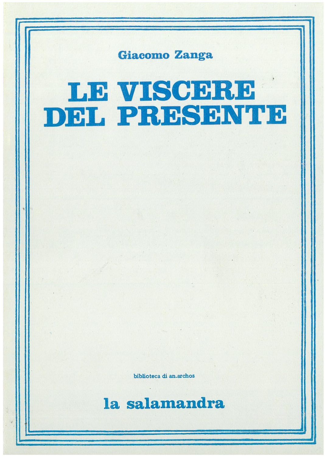 Zanga G. - LE VISCERE DEL PRESENTE Zanga G. - LE VISCERE DEL PRESENTE