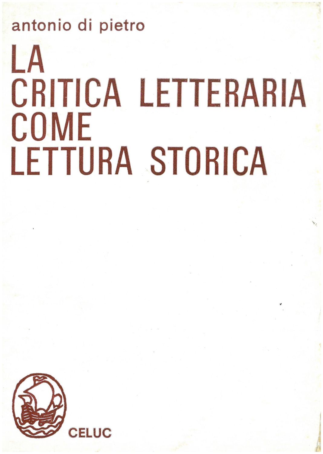 La critica letteraria come lettura storica [Textbook Binding] [Jan 01, 1900] Di Pietro Antonio