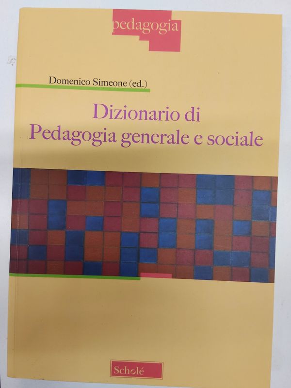 Usato, dizionario di pedagogia generale e sociale, schole Usato, dizionario di pedagogia generale e sociale, schole
