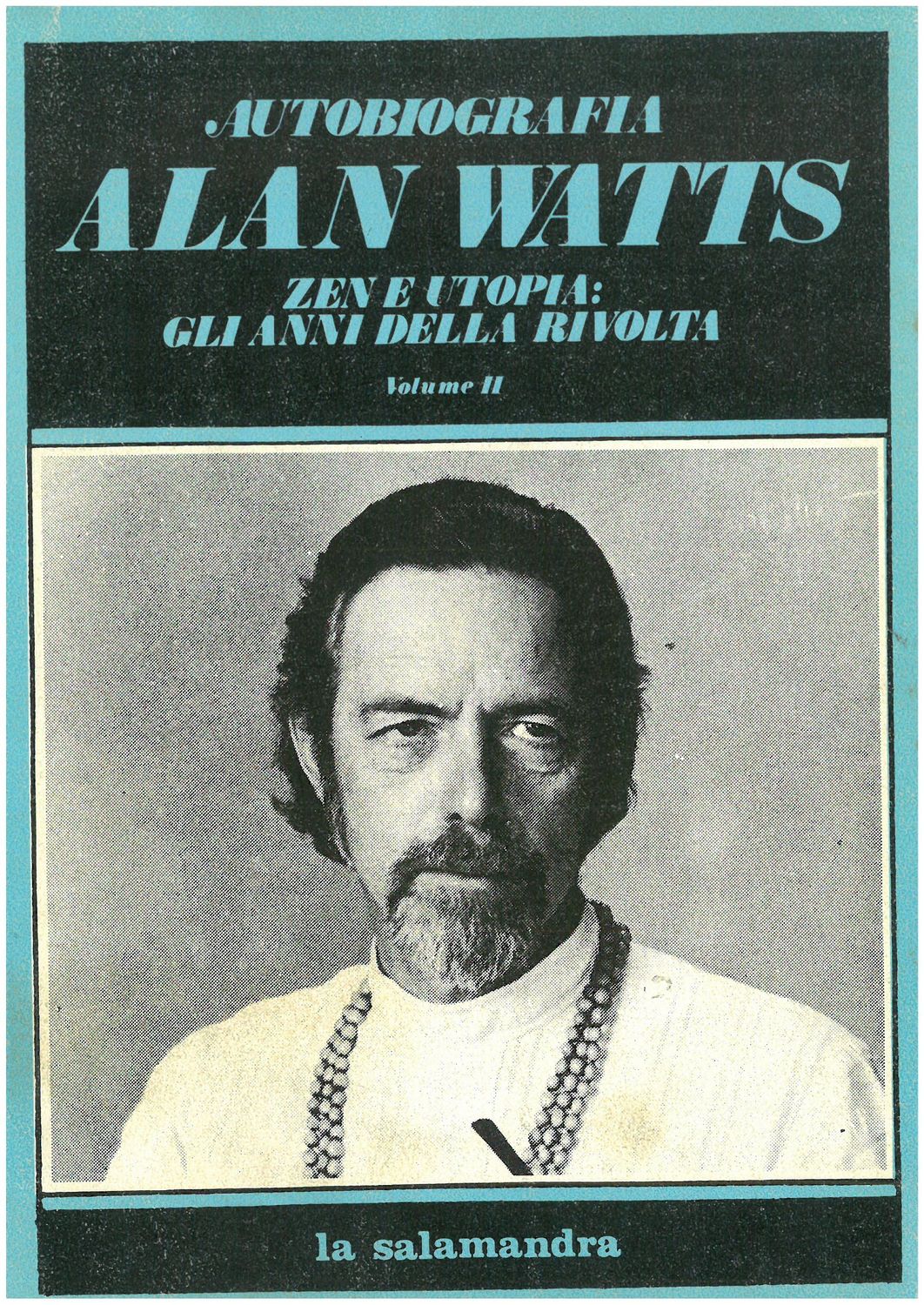 Watts A. W. - ALAN WATTS. Vol. II Zen e Utopia: gli anni della rivolta