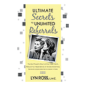 Ultimate Secrets to Unlimited Referrals