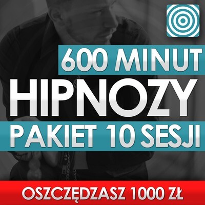 Pakiet 10 Sesji Hipnozy 600 Minut Pakiet 10 Sesji Hipnozy 600 Minut