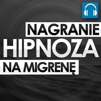 Hipnoza na migrenę Hipnoza na migrenę