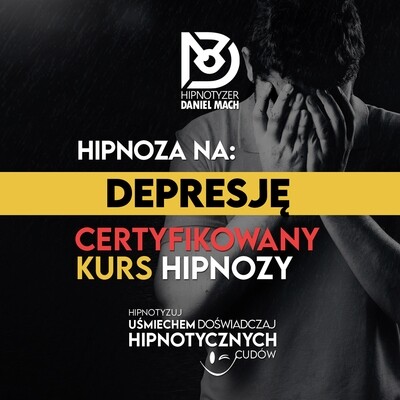 Kurs Hipnozy na Depresje Kurs Hipnozy na Depresje