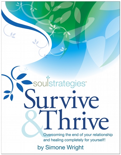 Survive & Thrive ~ Overcoming the end of your Relationship and Healing Completely for Yourself.