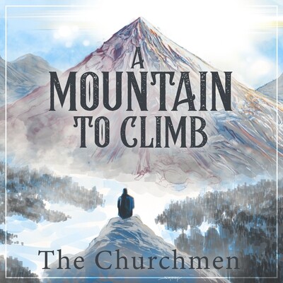 The Churchmen - Mountain To Climb