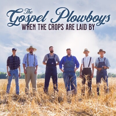 The Gospel Plowboys - When The Crops Are Laid By