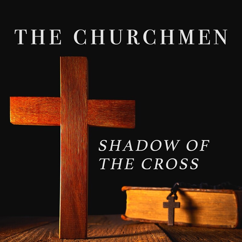 The Churchmen - Shadow Of The Cross
