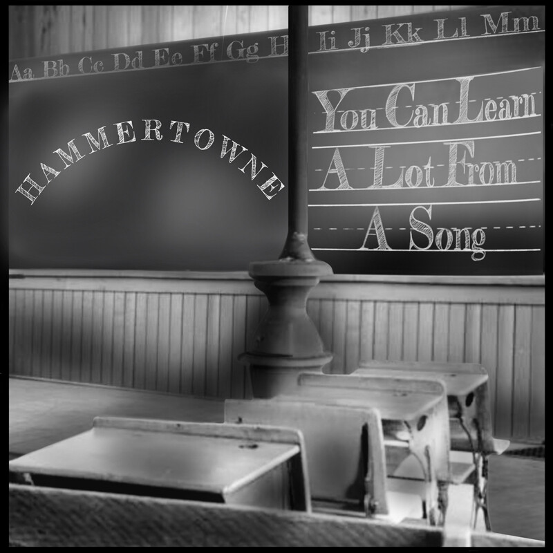 Hammertowne - You Can Learn A Lot From A Song