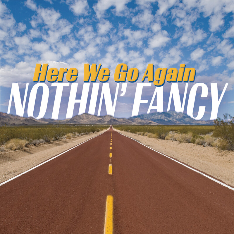 Nothin&#39; Fancy - Here We Go Again