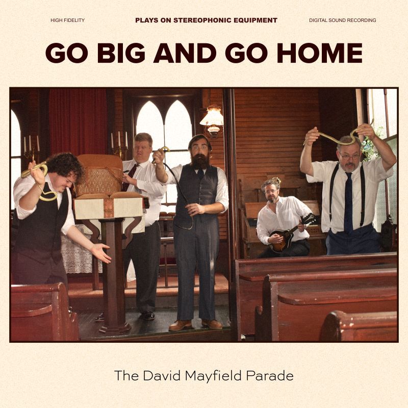 David Mayfield Parade - Go Big and Go Home