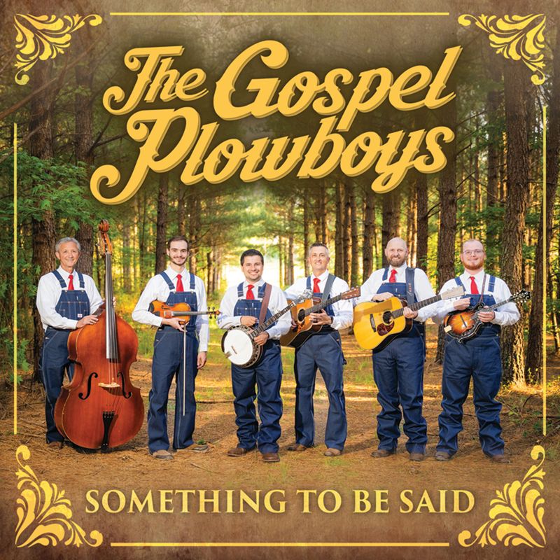 Gospel Plowboys - Something To Be Said