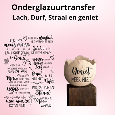 Onderglazuurtransfer A4: Lach, Durf, Straal, Geniet