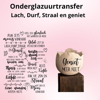 Onderglazuurtransfer A4: Lach, Durf, Straal, Geniet