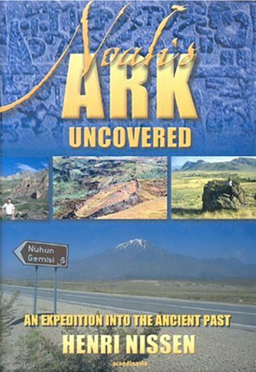 Noah's Ark Uncovered: The Search for Noah's Ark Noah's Ark Uncovered: The Search for Noah's Ark