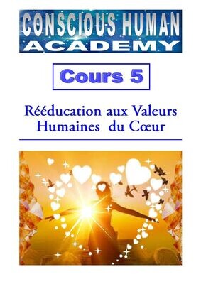 Cours 5 - Enseignement - Rééducation aux Valeurs Humaines du Cœur et son Manuel d'Intégration des 33 Vertus
