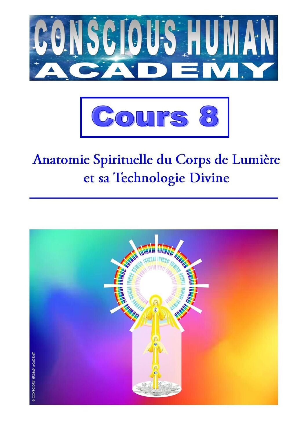 Cours 8 - Anatomie Spirituelle du Corps de Lumière et sa Technologie Divine