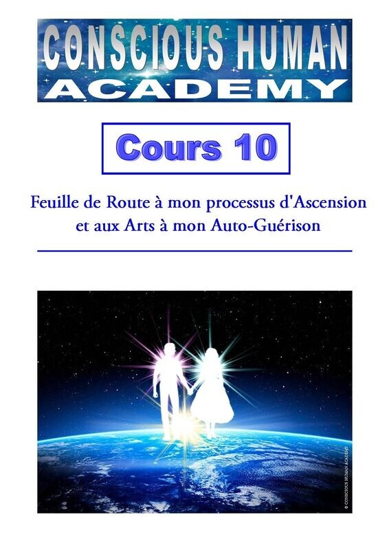 Cours 10 - Feuille de Route à mon processus d'Ascension et aux Arts à mon Auto-Guérison