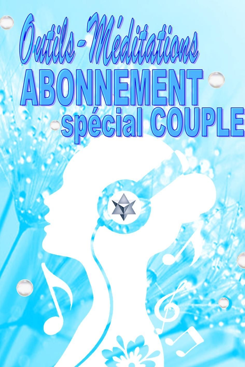 Abonnement aux Outils d'Auto-Soins Méditatifs 
pour 1 année - Tarif Spécial COUPLE