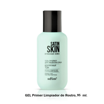 Satin Skin. Gel Primer Limpiador de Rostro "Tono impecable", 95ml.