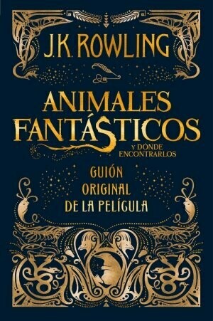 ANIMALES FANTASTICOS Y DONDE ENCONTRARLOS - GUÍA ORIGINAL DE LA PELÍCULA
