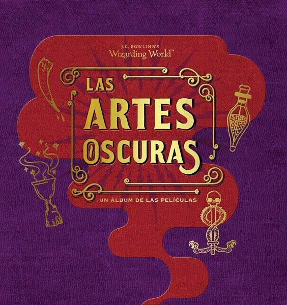 LAS ARTES OSCURAS UN ALBUM DE LAS PELICULAS HARRY POTTER