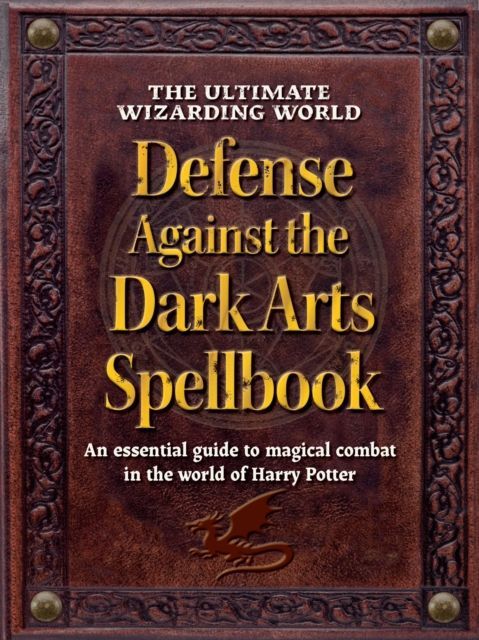 THE ULTIMATE WIZARDING WORLD DEFENSE AGAINST THE DARK ARTS SPELLBOOK