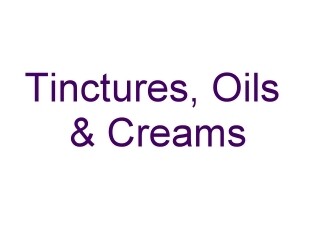 Tinctures/Oils and Creams
