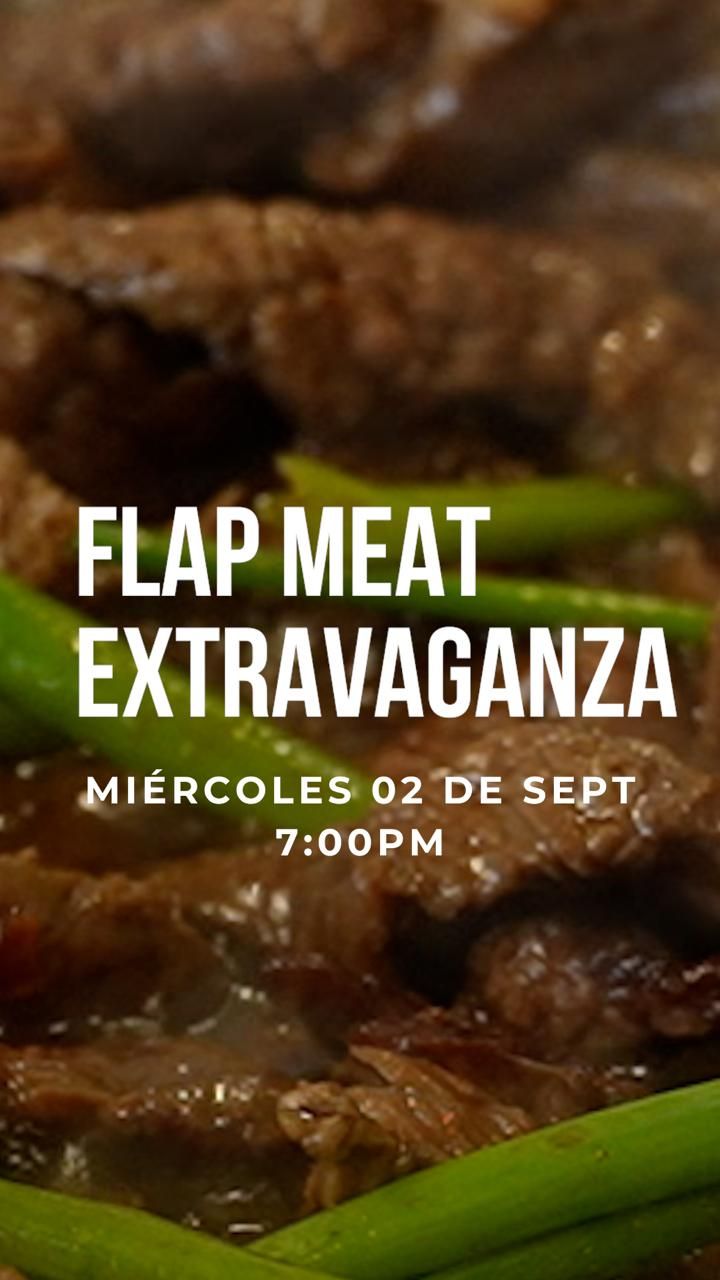 ​Flap Meat Extravaganza