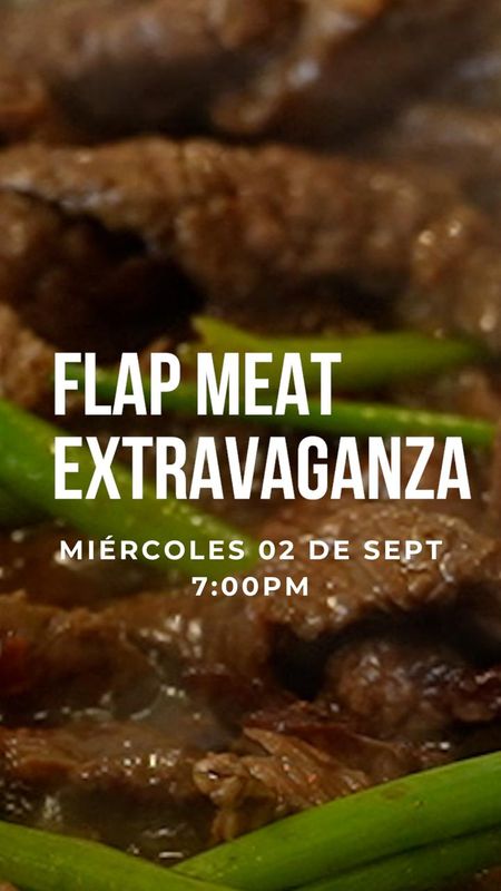 ​Flap Meat Extravaganza