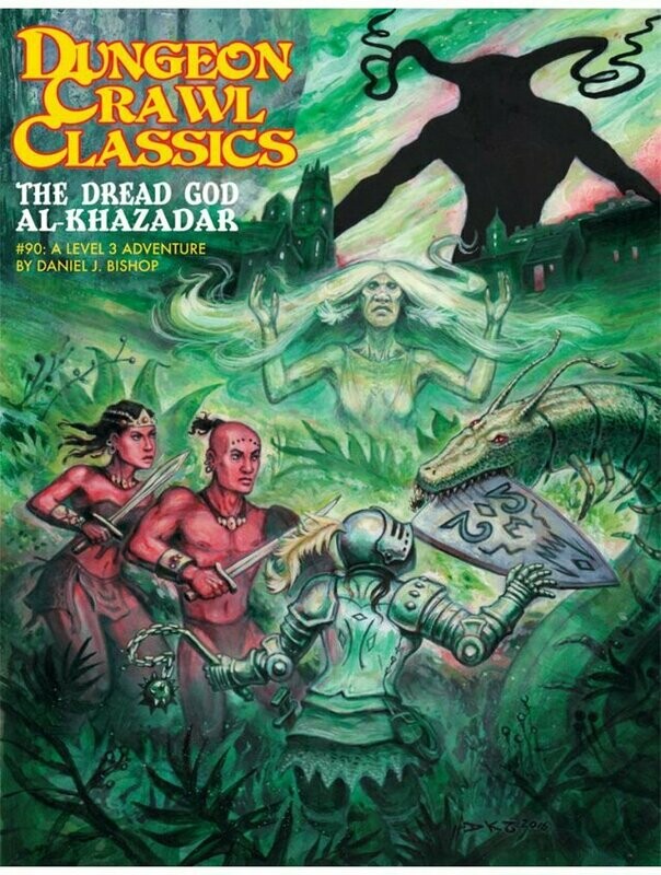 Dungeon Crawl Classics #090 The Dread God Al-Khazadar