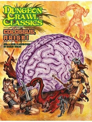Dungeon Crawl Classics #076 Colossus, Arise!