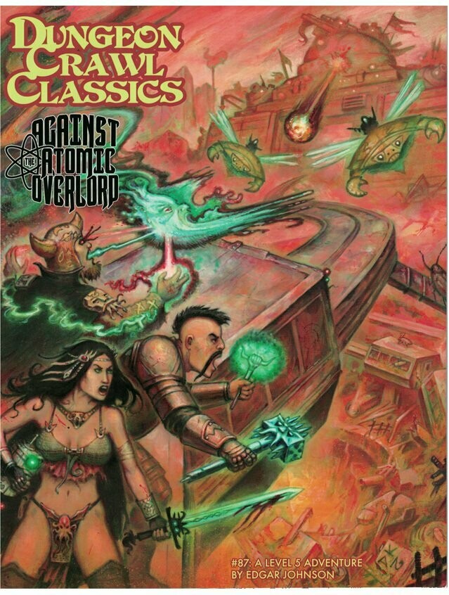 Dungeon Crawl Classics #087 Against The Atomic Overlord