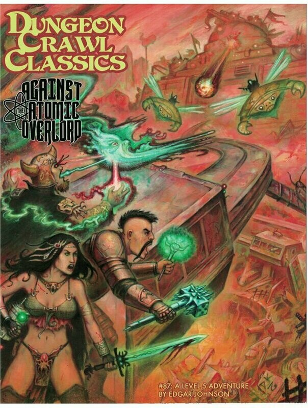 Dungeon Crawl Classics #087 Against The Atomic Overlord