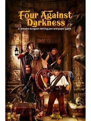 Four Against Darkness A Solitaire Dungeon-Delving Game Core Rules
