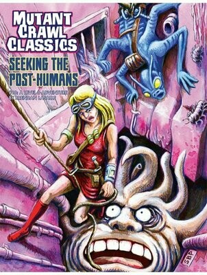 Mutant Crawl Classics #10 Seeking The Post-Humans