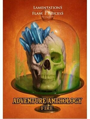 Lamentations Of The Flame Princess RPG Adventure Anthology Fire