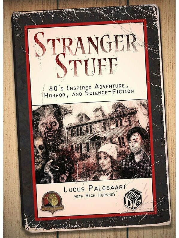 Stranger Stuff 80's Inspired Adventure, Horror, And Science-Fiction RPG