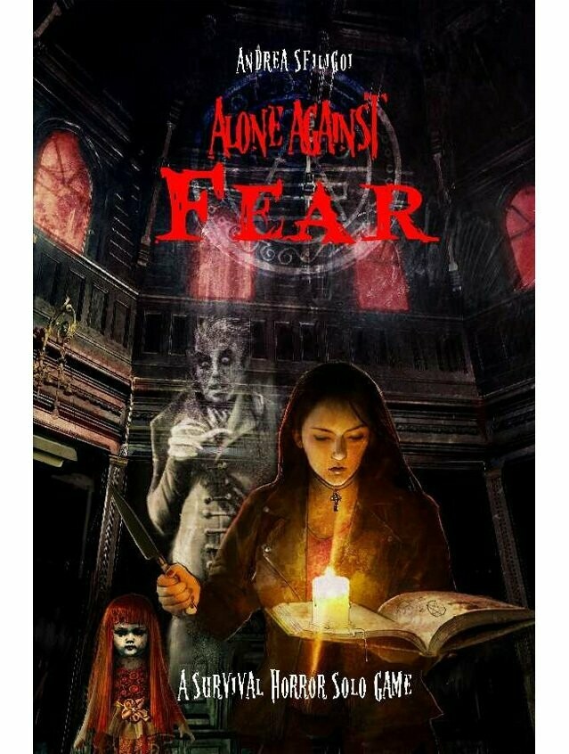 Alone Against Fear A Survival Horror Solo Game (Softback)