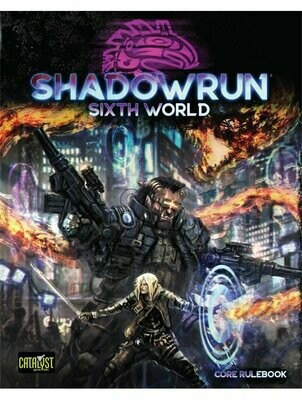 Shadowrun Sixth World RPG Core Rulebook