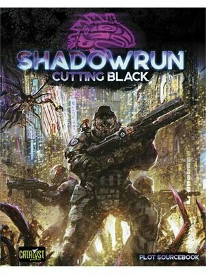 Shadowrun Sixth World RPG Cutting Black Plot Sourcebook